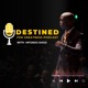 Destined For Greatness Podcast