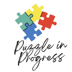 Puzzle in Progress Episode 1: Our Story