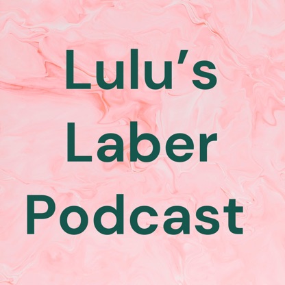 Lulu’s Laber Podcast