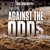 Against The Odds - Wondery