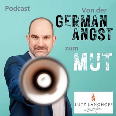 Lutz Langhoff - Von der German Angst zum Mut