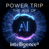 Power Trip: The Age of AI - Intelligence Squared