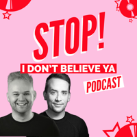 Introducing: Stop! I Don't Believe Ya