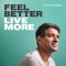 Feel Better, Live More with Dr Rangan Chatterjee