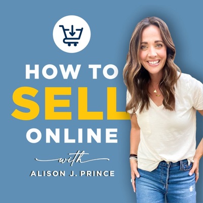 How to Sell Online:Alison J. Prince