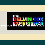 Episode 305 Take The Hate Out