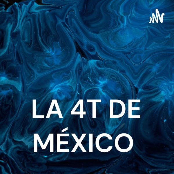 LA 4T DE MÉXICO 