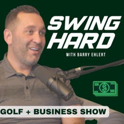 Swing Hard with Barry Ehlert - A golf business show 