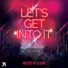 Let's Get Into It - Hosted by Sloan - Sloan Hooks & Studio71