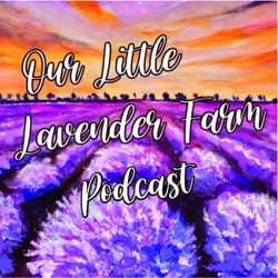 Episode 10--Series on Lavender Varieties Part 2