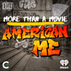 More Than a Movie: American Me - My Cultura and iHeartPodcasts