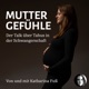 Muttergefühle - Der Talk über Tabus in der Schwangerschaft und nach der Geburt