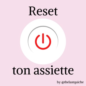 Reset ton assiette