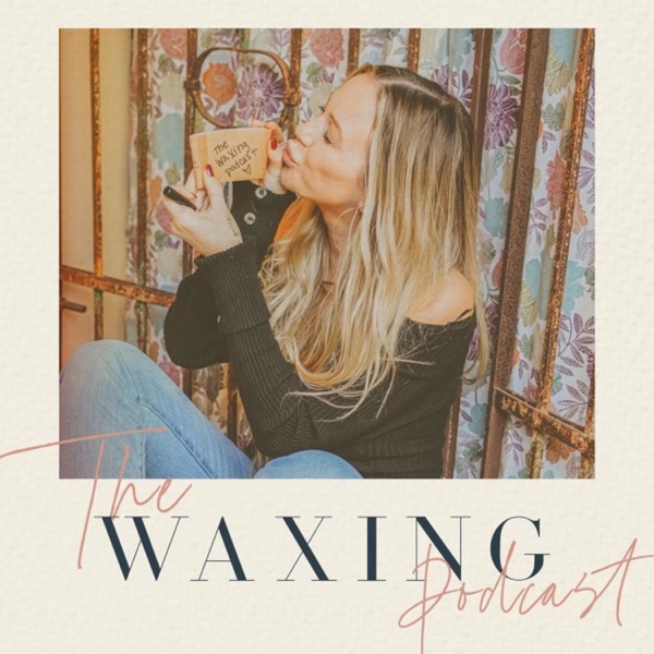 The Waxing Podcast
