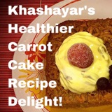 Carrot Delight Cake: a Healthier Recipe by Khashayar
