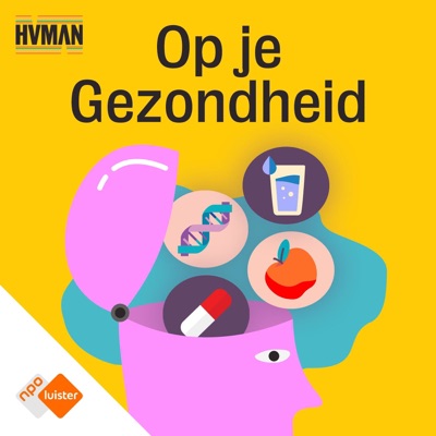 Op je Gezondheid:NPO Luister / HUMAN