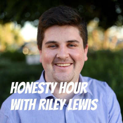 Honesty Hour with Riley Lewis