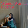 Wanita-Wanita Podcast - Is Ayuanur Lingga