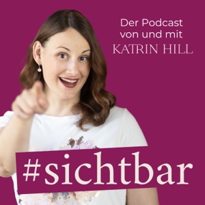 #sichtbar - online wachsen mit Katrin Hill