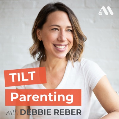 TILT Parenting: Raising Differently Wired Kids:Debbie Reber