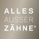 ALLES AUSSER ZÄHNE