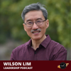 Wilson Lim Leadership Podcast - Wilson Lim