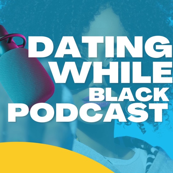 Dating While Black