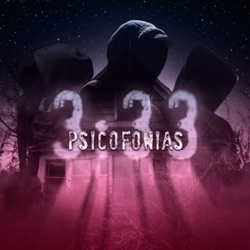 3:33 Psicofonias/ Episodio2 “Black Out”