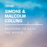 Simone & Malcolm Collins - Breeding To Save The World