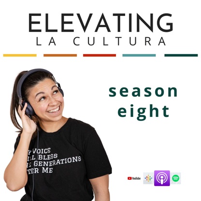 Elevating La Cultura Podcast