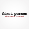 First Person with Wayne Shepherd - Wayne Shepherd