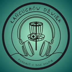 Łańcuchów Dźwięk - Podcast o disc golfie 