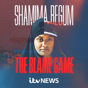 Shamima Begum: The Blame Game