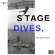 STAGE DIVES