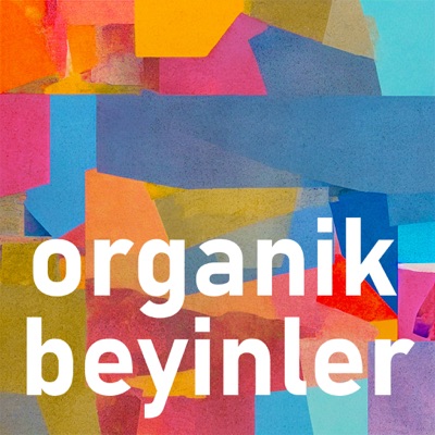 Organik Beyinler Podcast:Organikbeyinler