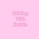 Talking with Kaitlin