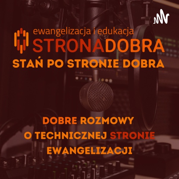 Strona Dobra - Dobre rozmowy o technicznej stronie Ewangelizacji