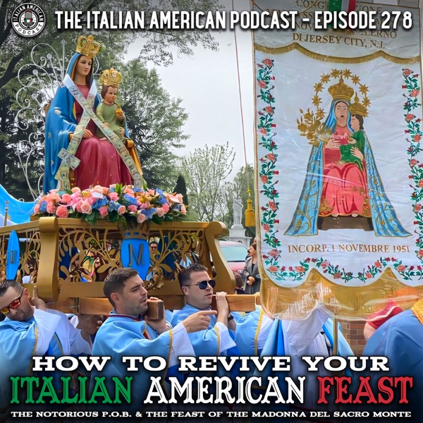 IAP 278: How to Revive Your Italian American Feast with the Notorious P.O.B. and the Feast of Madonna del Sacro Monte photo