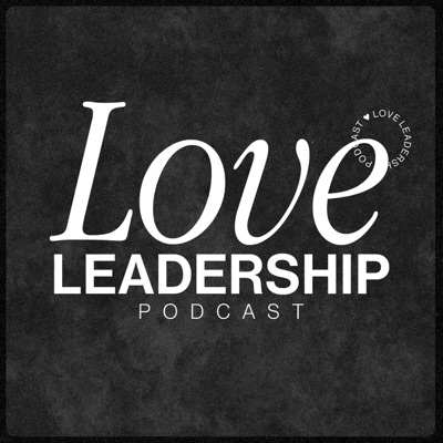 Love Leadership Podcast:Todd Doxzon & Mike O'Connell