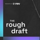 Introducing: The Rough Draft