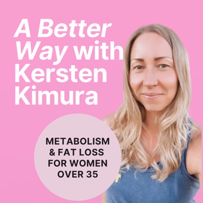 A Better Way with Kersten Kimura
