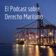 El Podcast sobre Derecho Maritimo