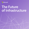 Future of Infrastructure - Microsoft