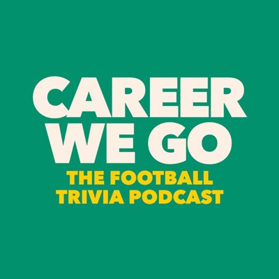 Career We Go: The Football Trivia Podcast:Career We Go