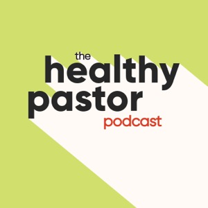 The Healthy Pastor Podcast