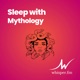 Sleep with Mythology