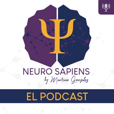 NEURO SAPIENS: El Podcast | Dr. Mauricio González-López:Dr. Mauricio González-López