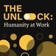 The Unlock: Humanity at Work
