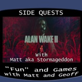 Side Quests Episode 274: Alan Wake II with Matt aka Stormageddon