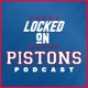 Locked On Pistons - Daily Podcast On The Detroit Pistons